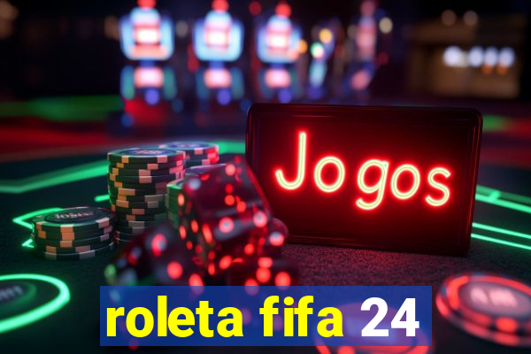 roleta fifa 24